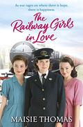 The Railway Girls in Love (The railway girls series #3) by Maisie Thomas
