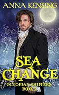 Sea Change (Octopian Shifters #2) by Anna Kensing