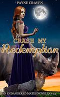 Crash My Redemption (an endangered mates novella #1.5) by Payne Craven