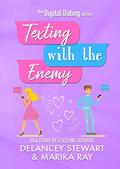 Texting With the Enemy by Delancey Stewart, Marika Ray