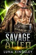 Savage Alien (Barbarian Clans of Xavren #3) by Natasha Snow Designs