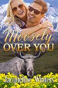 Moosely Over You: A Small Town Contemporary Romance (A Sunset Ridge Sweet Romance #6) by Jacqueline Winters