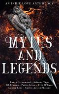 Myths & Legends: An Indie Love Anthology by R.J. Truman