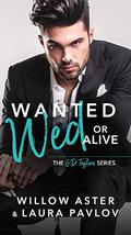 Wanted Wed Or Alive by Willow Aster, Laura Pavlov