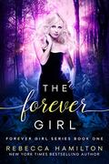 The Forever Girl: A New Adult Paranormal Romance Novel (Forever Girl #1) by Rebecca Hamilton