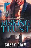 Risking Trust (Things That Matter #1) by Casey Diam