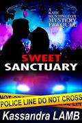 Sweet Sanctuary: A Kate Huntington Mystery Prequel (The Kate Huntington Mystery Series) by Kassandra Lamb
