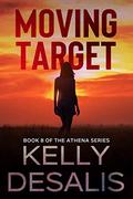 Moving Target (The Athena #8) by Kelly DeSalis
