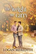 The Weight We Carry by Logan Meredith