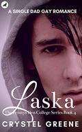 LASKA: A Single Dad Gay Romance (The Fennys Den College #4) by Crystel Greene