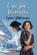 Cure for Insomnia by Laina Villeneuve