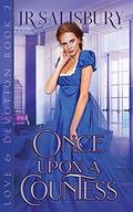 Once Upon a Countess (Love and Devotion #2) by J.R. Salisbury