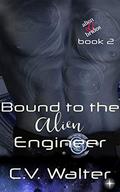 Bound to the Alien Engineer (Alien Brides #2) by C.V. Walter
