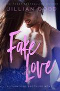 Fake Love: A Fake Engagement Romance by Jillian Dodd
