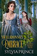 Belladonna's Embrace (Belladonna's Kiss Trilogy #2) by Sylvia Prince