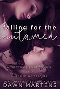 Falling for the Untamed: A Treyton Sisters Spinoff and Prequel to the Untamed MC by Dawn Martens