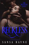 Reckless: A Dark Romance (The Masters #1) by Sansa Rayne