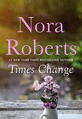 Times Change by Nora Roberts
