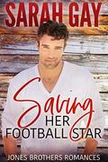 Saving Her Football Star (Jones Brothers Romances #3) by Sarah Gay