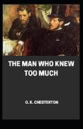 The Man Who Knew Too Much illustrated by G K Chesteron