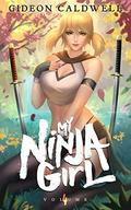 My Ninja Girl 4 (My Ninja Girl #4) by Gideon Caldwell