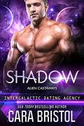 Shadow: Alien Castaways 4 (Intergalactic Dating Agency) by Cara Bristol
