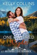 One Hundred Nights: An Aspen Cove Romance Book 17 by Kelly Collins
