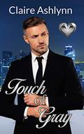 Touch of Gray: The Silver Fox Series by Claire Ashlynn