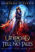 Undead Men Tell No Tales (Magical Seas #1) by Corinne O'Flynn