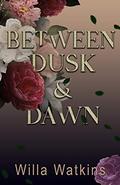 Between Dusk & Dawn: A Stepbrother Romance (Rosavale #1) by Willa Watkins