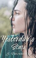 Yesterday's Scars by J. Truesdell