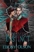Protective Instinct: An Enemies to Lovers Assassin Romance Suspense by Ebony Olson