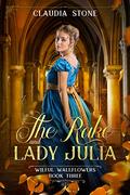 The Rake and Lady Julia by Claudia Stone