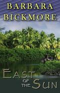 East of the Sun by Barbara Bickmore