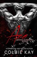 Ace (Sinning Cobras MC #2) by Colbie Kay