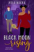 Black Moon Rising (Paranormal Hunters #2) by Mila Nicks