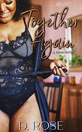 Together Again: a novelette by D. Rose