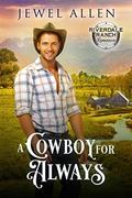 A Cowboy for Always (Riverdale Ranch Romance #4) by Jewel Allen