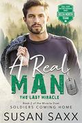 A Real Man: The Last Miracle by Susan Saxx