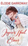 Joyeux Noël, Elinor (Christmas With The Scrooges #1) by Élodie Garroway