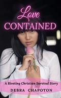 Love Contained: Christian Suspense Romance by Debra Chapoton