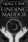 Finding Maddox by Quell T. Fox