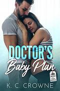 Doctor's Baby Plan by K.C. Crowne