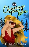 Chasing After Love: A Paranormal Chick Lit Novel (Eros & Co. #2) by Kerri Keberly