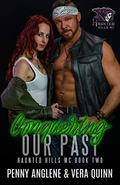 Conquering Our Past (Haunted Hills MC) by Penny Anglene