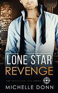 Lone Star Revenge : A Protecting Love Novella (The Protecting Love Series) by Michelle Donn