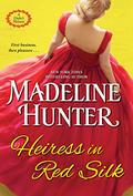 Heiress in Red Silk (A Duke's Heiress #2) by Madeline Hunter