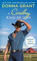 A Cowboy Kind of Love: Heart of Texas by Donna Grant
