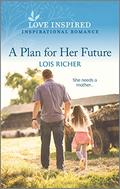 A Plan for Her Future (The Calhoun Cowboys #4) by Lois Richer