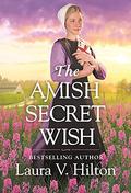 The Amish Secret Wish (Hidden Springs #3) by Laura V. Hilton